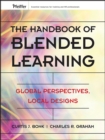 The Handbook of Blended Learning : Global Perspectives, Local Designs - Book