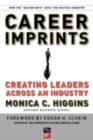 Career Imprints : Creating Leaders Across An Industry - eBook