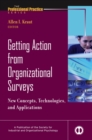 Getting Action from Organizational Surveys : New Concepts, Technologies, and Applications - Book