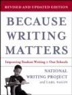 Because Writing Matters : Improving Student Writing in Our Schools - Book