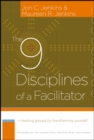The 9 Disciplines of a Facilitator : Leading Groups by Transforming Yourself - Book