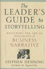 The Leader's Guide to Storytelling : Mastering the Art and Discipline of Business Narrative - Stephen Denning