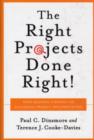 Right Projects Done Right : From Business Strategy to Successful Project Implementation - Paul C. Dinsmore