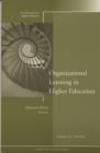 Organizational Learning in Higher Education : New Directions for Higher Education, Number 131 - Book