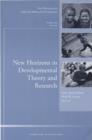 New Horizons in Developmental Theory and Research : New Directions for Child and Adolescent Development, Number 109 - Book