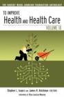 To Improve Health and Health Care : The Robert Wood Johnson Foundation Anthology - Book