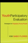Youth Participatory Evaluation : Strategies for Engaging Young People - Book