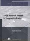 Social Network Analysis in Program Evaluation : New Directions for Evaluation, Number 107 - Book