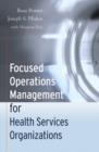 Focused Operations Management for Health Services Organizations - Book