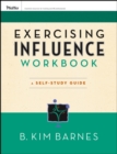 Exercising Influence Workbook : A Self-Study Guide - Book