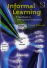 Informal Learning : Rediscovering the Natural Pathways That Inspire Innovation and Performance - eBook