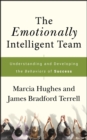 The Emotionally Intelligent Team : Understanding and Developing the Behaviors of Success - Book