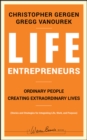 Life Entrepreneurs : Ordinary People Creating Extraordinary Lives - Book