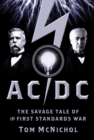 AC/DC : The Savage Tale of the First Standards War - eBook