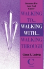 Walking To... Walking With... Walking Through : Sermons for Lent and Easter: Cycle C Gospel - Book