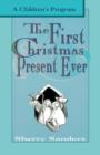 The First Christmas Present Ever : A Children's Program - Book