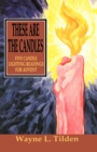 These Are the Candles : Five Candle Lighting Readings for Advent - Book