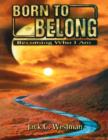 Born to Belong : Becoming Who I Am - Book