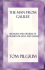 The Man from Galilee : Sermons and Orders of Worship for Lent and Easter - Book