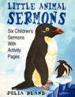 Little Animal Sermons : Six Children's Sermons With Activity Pages - Book