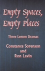 Empty Spaces Empty Places : Three Lenten Dramas - Book
