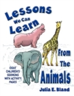 Lessons We Can Learn From The Animals : Eight Children's Sermons With Activity Pages - Book