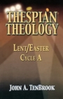 Thespian Theology : Lent/Easter, Cycle A - Book