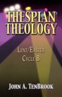 Thespian Theology : Lent/Easter Cycle B - Book