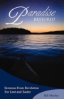 Paradise Restored : Sermons from Revelation for Lent and Easter - Book