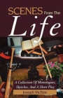 Scenes from the Life : A Collection of Monologues, Sketches, and a Short Play - Book