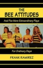 The Bee Attitudes : And Five More Extraordinary Plays - Book