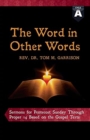 The Word in Other Words : Cycle a Sermons for Pentecost Sunday Through Proper 14 Based on the Gospel Texts - Book