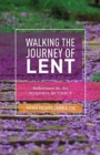 Walking the Journey of Lent : Reflections on the Scriptures for Cycle a - Book