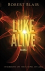 Luke Alive Volume 2 : 13 Sermons Based on the Gospel of Luke - Book