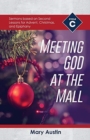 Meeting God At The Mall : Cycle C Sermons Based on Second Lessons for Advent, Christmas, and Epiphany - Book