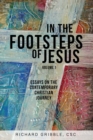 In the Footsteps of Jesus, Volume 1 : Essays on the Contemporary Christian Journey - Book