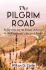 The Pilgrim Road : Reflections on the Songs of Ascent in the Psalms for Lent and Easter - Book