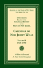 Documents Relating to the Colonial History of the State of New Jersey, Calendar of New Jersey Wills, Volume II, 1730-1750 - Book