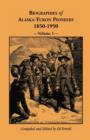 Biographies of Alaska-Yukon Pioneers 1850-1950, Volume 1 - Book