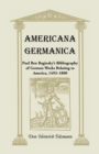 Americana Germanica : Paul Ben Baginsky's Bibliography of German Works Relating to America, 1493-1800 - Book