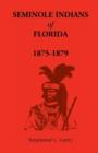Seminole Indians of Florida : 1875-1879 - Book