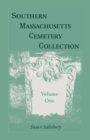 Southern Massachusetts Cemetery Collection, Volume 1 - Book