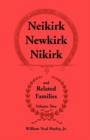 Neikirk - Newkirk - Nikirk and Related Families, Volume Twobeing an Account of the Descendants of Johann Heinrick Neukirch, Born C.1708 in Germany - Book