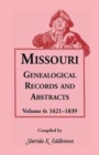 Missouri Genealogical Records & Abstracts : Volume 6: 1621-1839 - Book