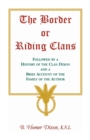 The Border or Riding Clans Followed by a History of the Clan Dixon and a Brief Account of the Family of the Author - Book