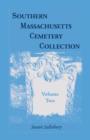 Southern Massachusetts Cemetery Collection : Volume 2 - Book