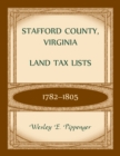 Stafford County, Virginia Land Tax Lists, 1782-1805 - Book
