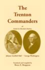 The Trenton Commanders : Johann Gottlieb Rall and George Washington, as Noted in Hessian Diaries - Book