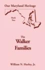 Our Maryland Heritage, Book 2 : The Walker Families - Book