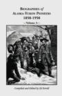 Biographies of Alaska-Yukon Pioneers 1850-1950, Volume 3 - Book